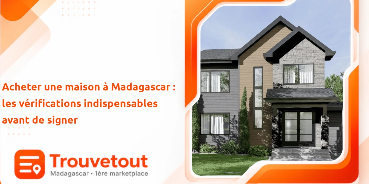 Acheter une maison à Madagascar : les vérifications indispensables avant de signer